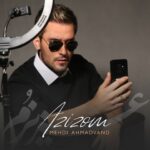 دانلود آهنگ مهدی احمدوند عزیزم دانلود آهنگ مهدی احمدوند عزیزم