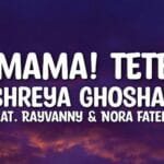 دانلود آهنگ Oh Mama Tetema از Shreya Ghoshal و Nora Fatehi