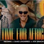 دانلود آهنگ Time For Africa از سعد المجرد (Saad Lamjarred) x Inkonnu x Atif Zinachi