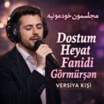 دانلود آهنگ ترکی مجلسمون خودمونیه با صدای زن | Dostum Heyat Fanidi Görmürsən