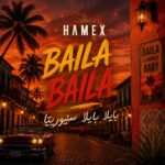 دانلود آهنگ بایلا بایلا سنیوریتا baila baila از Hamex + متن و ترجمه دانلود آهنگ بایلا بایلا سنیوریتا baila baila از Hamex + متن و ترجمه