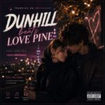 دانلود آهنگ Love Pine از Dunhill Beats | آهنگ ترند اینستاگرام