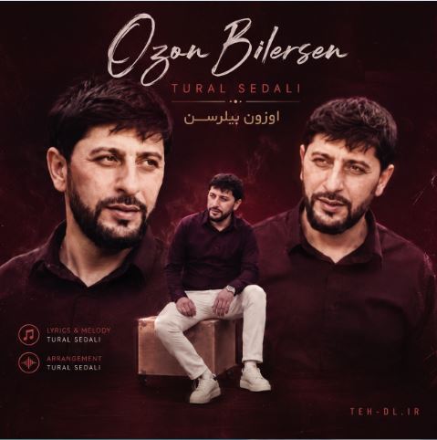 دانلود آهنگ تورال صدالی اوزون بیلرسن Ozun Bilersen دانلود آهنگ تورال صدالی اوزون بیلرسن Ozun Bilersen